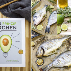 Das Prinzip Kochen: Jeder kann kochen! Ofendorade Rezept