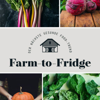 Farm-to-Fridge: Der nächste gesunde Food-Trend