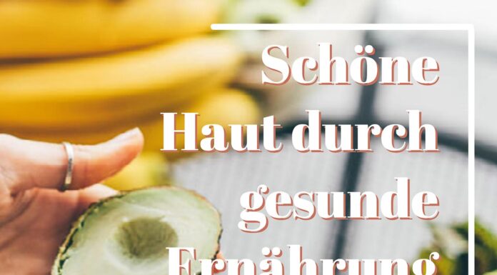 Schöne Haut durch gesunde Ernährung