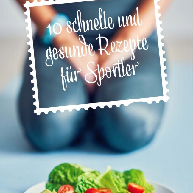 10 schnelle und gesunde Rezepte für Sportler