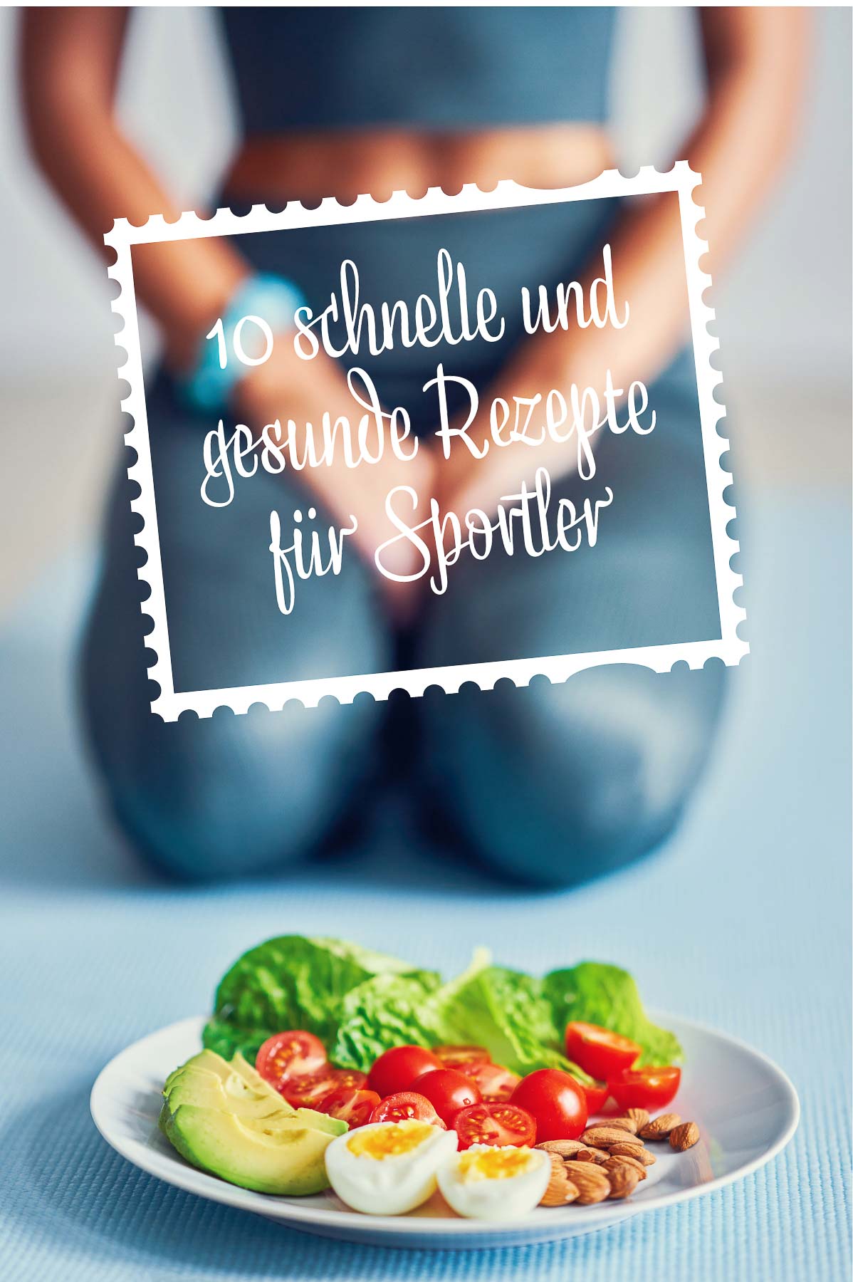 10 schnelle und gesunde Rezepte für Sportler